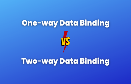 What is One-Way and Two-Way Data Binding in Angular?